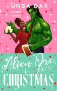 Cover-Bild zum Titel 'Alien Orc for Christmas (Holiday Romances of Elora Station, #2)' von 'Ursa Dax'