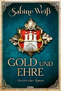 Cover-Bild zum Titel 'Gold und Ehre' von 'Sabine Weiß'