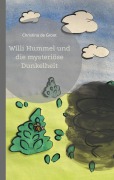 Cover-Bild zum Titel 'Willi Hummel und die mysteriöse Dunkelheit' von 'Christina de Groot'