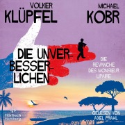 Cover-Bild zum Titel 'Die Unverbesserlichen ¿ Die Revanche des Monsieur Lipaire (Die Unverbesserlichen 2)' von 'Volker Klüpfel, Michael Kobr'