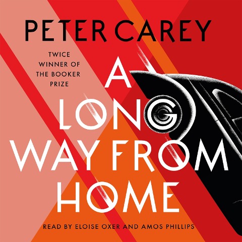 A Long Way From Home - Peter Carey