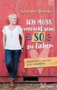 Cover-Bild zum Titel 'Ich muss verrückt sein, so zu lieben' von 'Shauna Shanks'