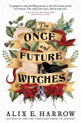Cover-Bild zum Titel 'The Once and Future Witches' von 'Alix E. Harrow'