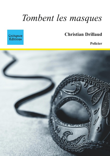 Tombent les masques - Christian Drillaud