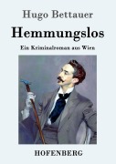 Cover-Bild zum Titel 'Hemmungslos' von 'Hugo Bettauer'