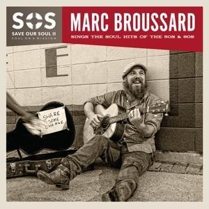 S.O.S. 2: Save Our Soul: Soul On A Mission - Marc Broussard