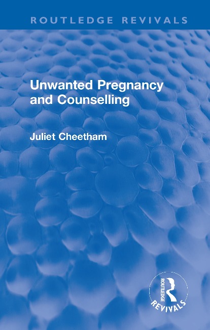 Unwanted Pregnancy and Counselling - Juliet Cheetham