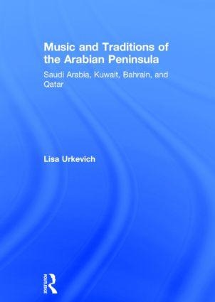 Music and Traditions of the Arabian Peninsula - Lisa Urkevich