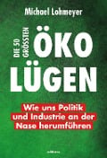 Cover-Bild zum Titel 'Die 50 größten Öko-Lügen' von 'Michael Lohmeyer'
