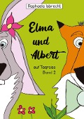 Cover-Bild zum Titel 'Elma und Albert auf Tagreise - Band 2' von 'Raphaela Isbrecht'