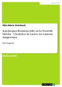 Cover-Bild zum Titel 'Jean-Jacques Rousseau: Julie ou La Nouvelle Héloïse - Choderlos de Laclos: Les Liaisons dangereuses' von 'Nike-Marie Steinbach'
