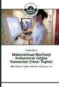 Cover-Bild zum Titel 'Matematiksel Morfoloji Kullan¿larak Gö¿üs Kanserinin Erken Te¿hisi' von 'Özgür Öz¿en'