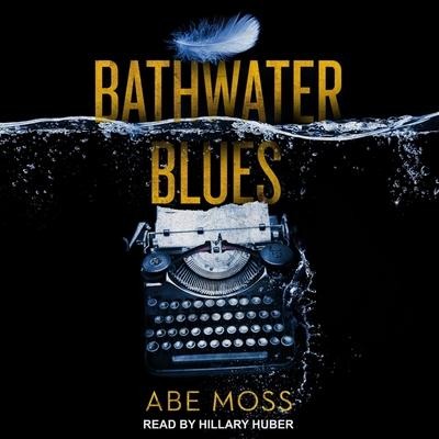 Bathwater Blues Lib/E - Abe Moss