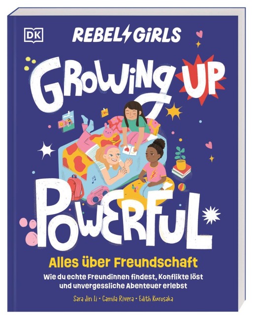 Rebel Girls - das Original. Growing up powerful: Alles über Freundschaft - Sara Jin Li, Camila Rivera