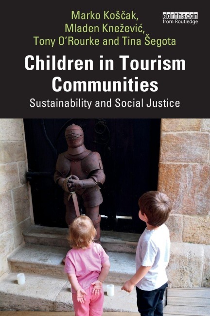 Children in Tourism Communities - Marko Ko¿¿ak, Mladen Kne¿evi¿, Tony O'Rourke