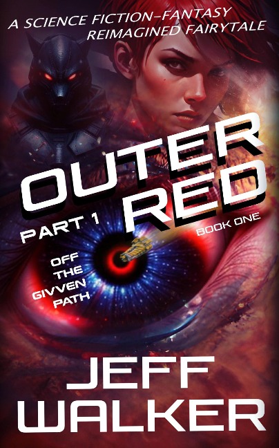 Off The Given Path (Outer Red, #1.1) - Jeff Walker