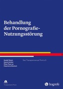 Cover-Bild zum Titel 'Behandlung der Pornografie-Nutzungsstörung' von 'Rudolf Stark, Sarah Golder, Charlotte Markert, Rhea Psarros'