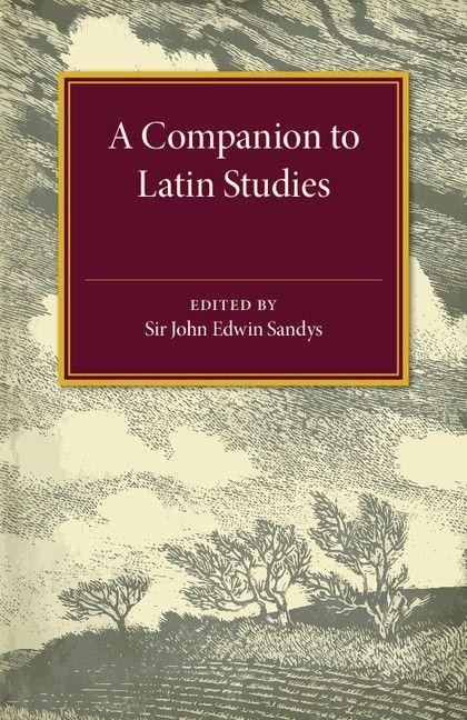 A Companion to Latin Studies - 