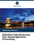 Zelluläre Signalisierung: Eine bioinorganische Erkundung - Abdelhafid Mimouni