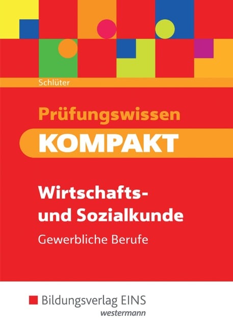 Prüfungswissen KOMPAKT. Schulbuch. Wirtschafts- und Sozialkunde für gewerbliche Berufe - Meinolf Schlüter