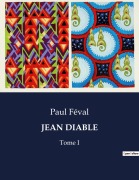 Cover-Bild zum Titel 'JEAN DIABLE' von 'Paul Féval'