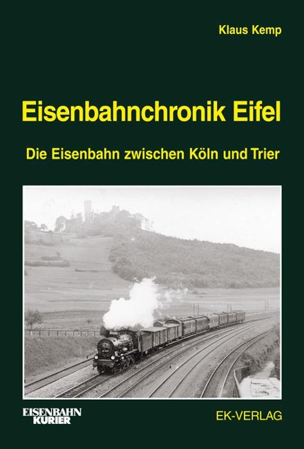 Eisenbahnchronik Eifel Bd. 1 - Klaus Kemp