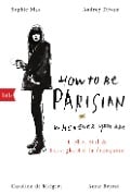 Cover-Bild zum Titel 'How To Be Parisian wherever you are' von 'Anne Berest, Audrey Diwan, Caroline De Maigret, Sophie Mas'