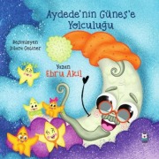 Cover-Bild zum Titel 'Aydedenin Günese Yolculugu' von 'Ebru Akil'