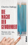 Die Macht der Gewohnheit - Charles Duhigg