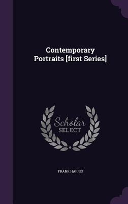 Contemporary Portraits [first Series] - Frank Harris
