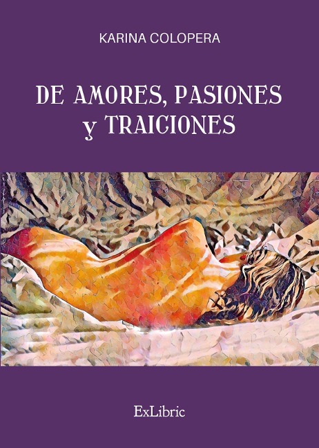 De amores, pasiones y traiciones - Karina Colopera