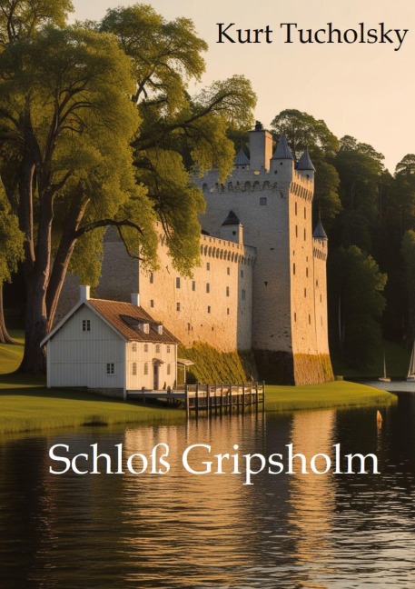 Schloß Gripsholm - Kurt Tucholsky
