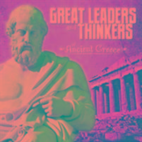 Great Leaders and Thinkers of Ancient Greece - Megan C Peterson