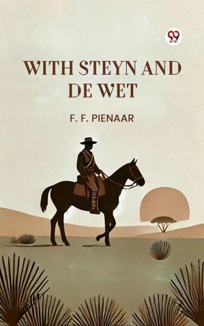 With Steyn and De Wet - F. F. Pienaar