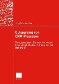 Cover-Bild zum Titel 'Outsourcing von CRM-Prozessen' von 'Jörg Schumacher'