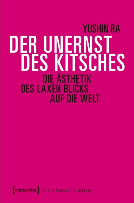 Der Unernst des Kitsches - Yushin Ra