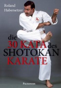Cover-Bild zum Titel 'Die 30 Kata des Shotokan Karate' von 'Roland Habersetzer'