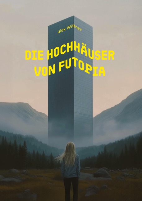 Die Hochhäuser von Futopia - Alex Wittner