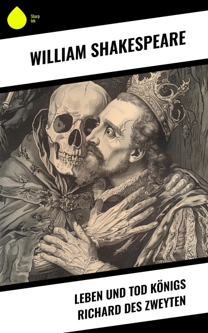 Leben und Tod Königs Richard des zweyten - William Shakespeare