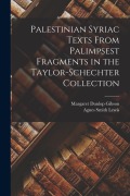 Cover-Bild zum Titel 'Palestinian Syriac texts from palimpsest fragments in the Taylor-Schechter Collection' von 'Agnes Smith Lewis, Margaret Dunlop Gibson'