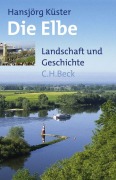 Cover-Bild zum Titel 'Die Elbe' von 'Hansjörg Küster'