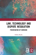 Law, Technology and Dispute Resolution - Riikka Koulu