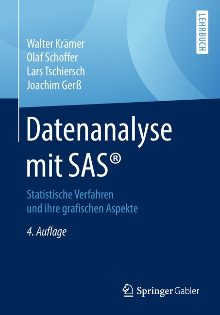 Datenanalyse mit SAS® - Walter Krämer, Joachim Gerß, Lars Tschiersch, Olaf Schoffer