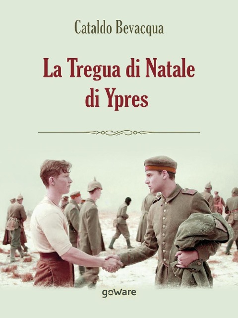 La tregua di Natale di Ypres - Cataldo Bevacqua