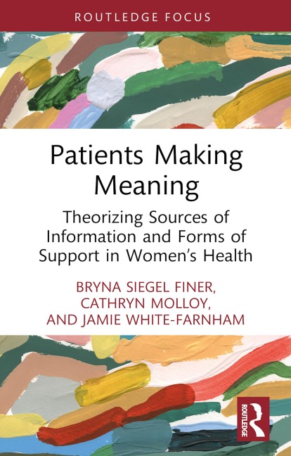 Patients Making Meaning - Bryna Siegel Finer, Cathryn Molloy, Jamie White-Farnham