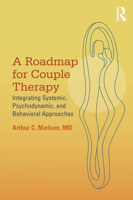 A Roadmap for Couple Therapy - Arthur C. Nielsen