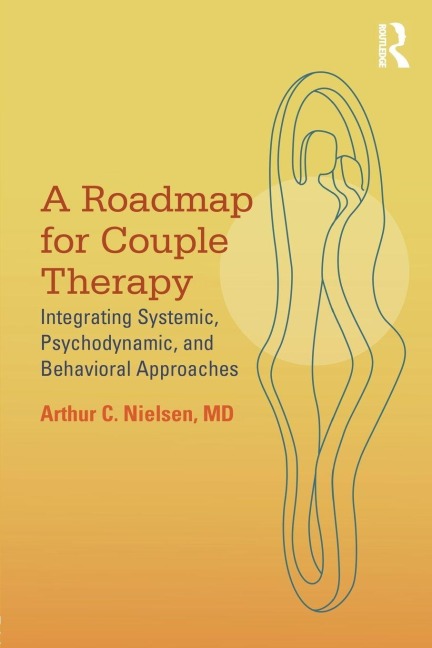A Roadmap for Couple Therapy - Arthur C. Nielsen