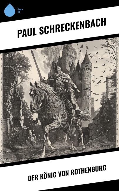 Der König von Rothenburg - Paul Schreckenbach