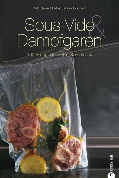 Sous-Vide & Dampfgaren - Götz Beller