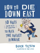 Cover-Bild zum Titel 'How to Die Down East' von 'Buck Tilton'